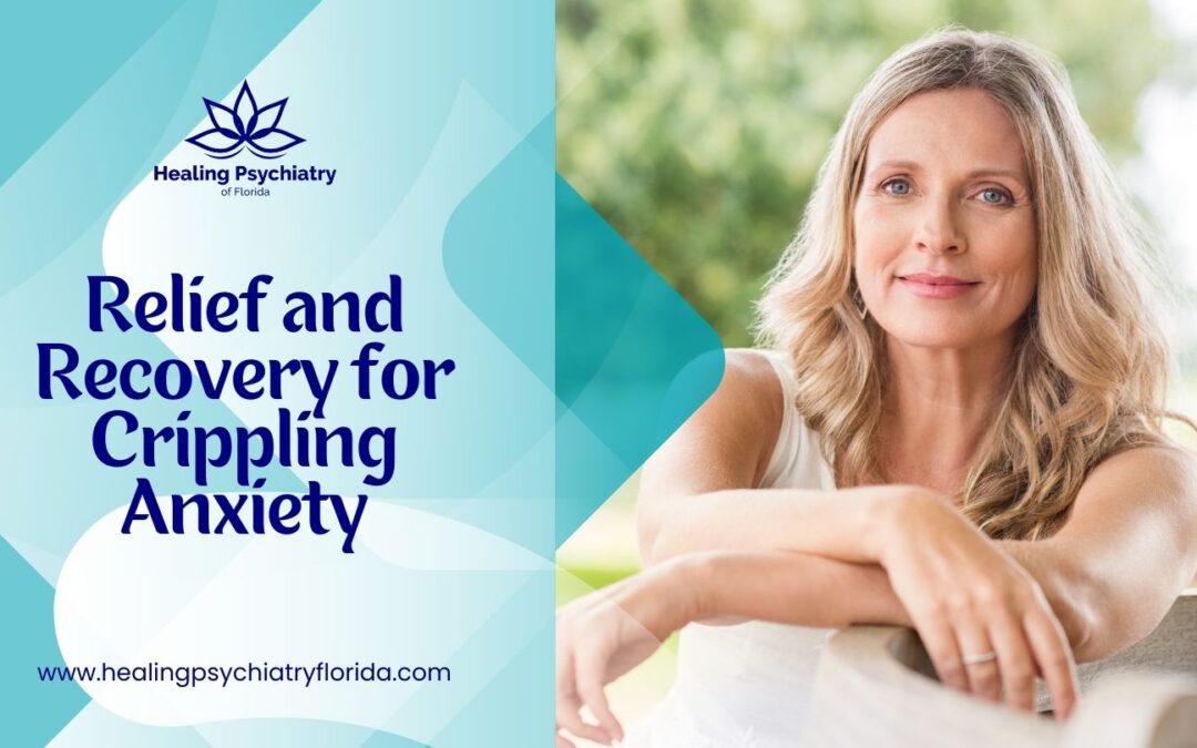 Crippling Anxiety: Strategies for Relief and Recovery