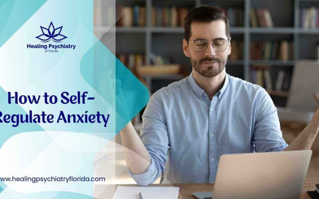 Learn How to Self-Regulate Anxiety