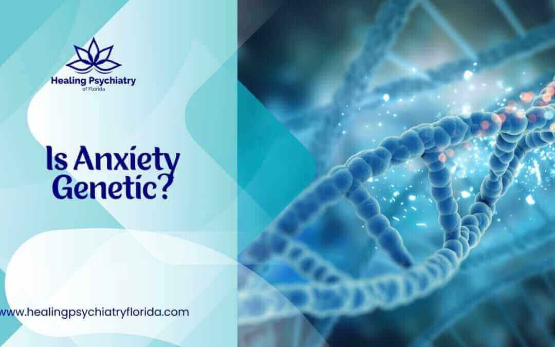 Is Anxiety Genetic?