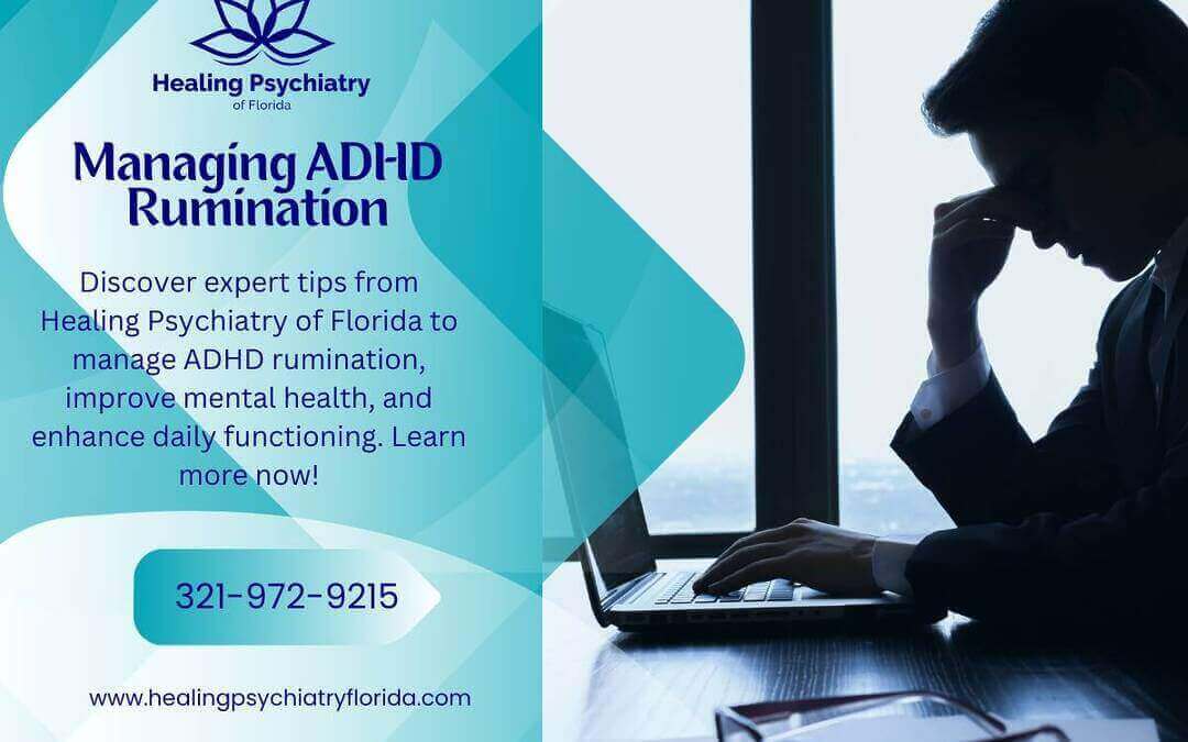 Transformative Strategies for ADHD Rumination: Traits, Impacts & Solutions