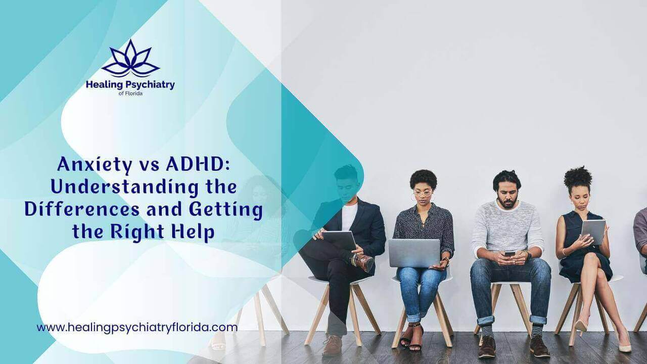 Anxiety vs ADHD: Knowing Differences and Getting Right Help