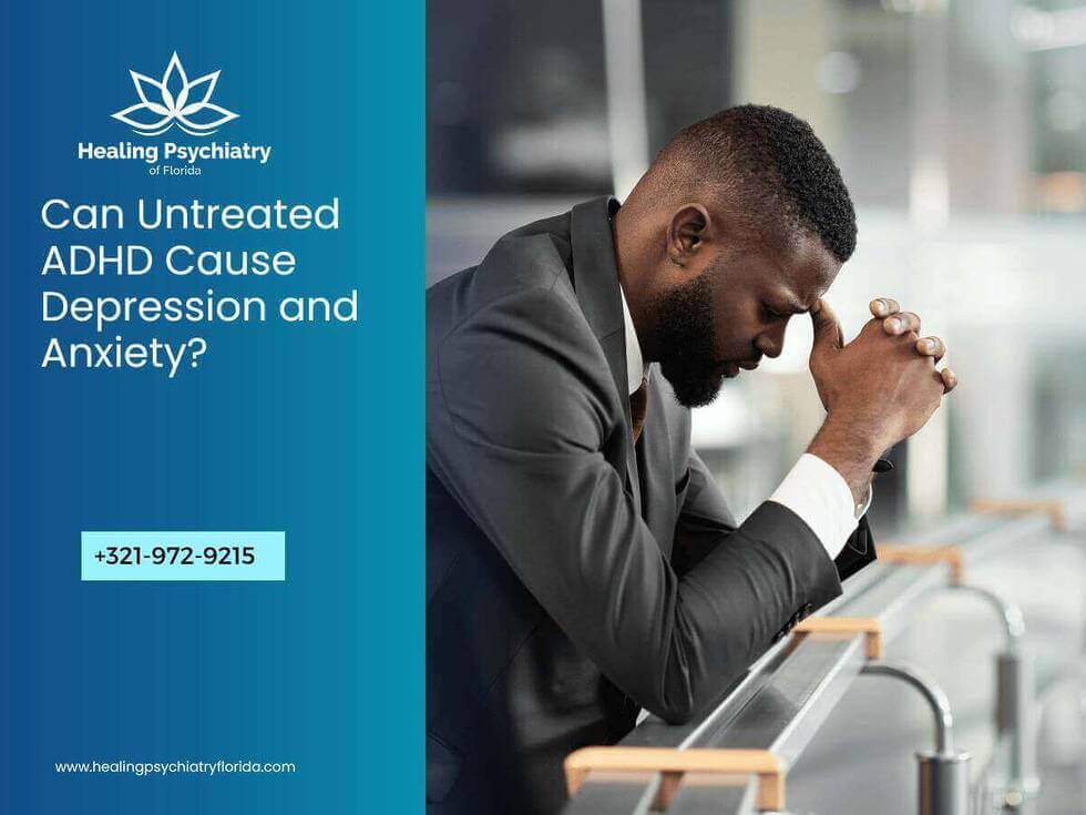 Can Untreated ADHD Cause Depression and Anxiety?