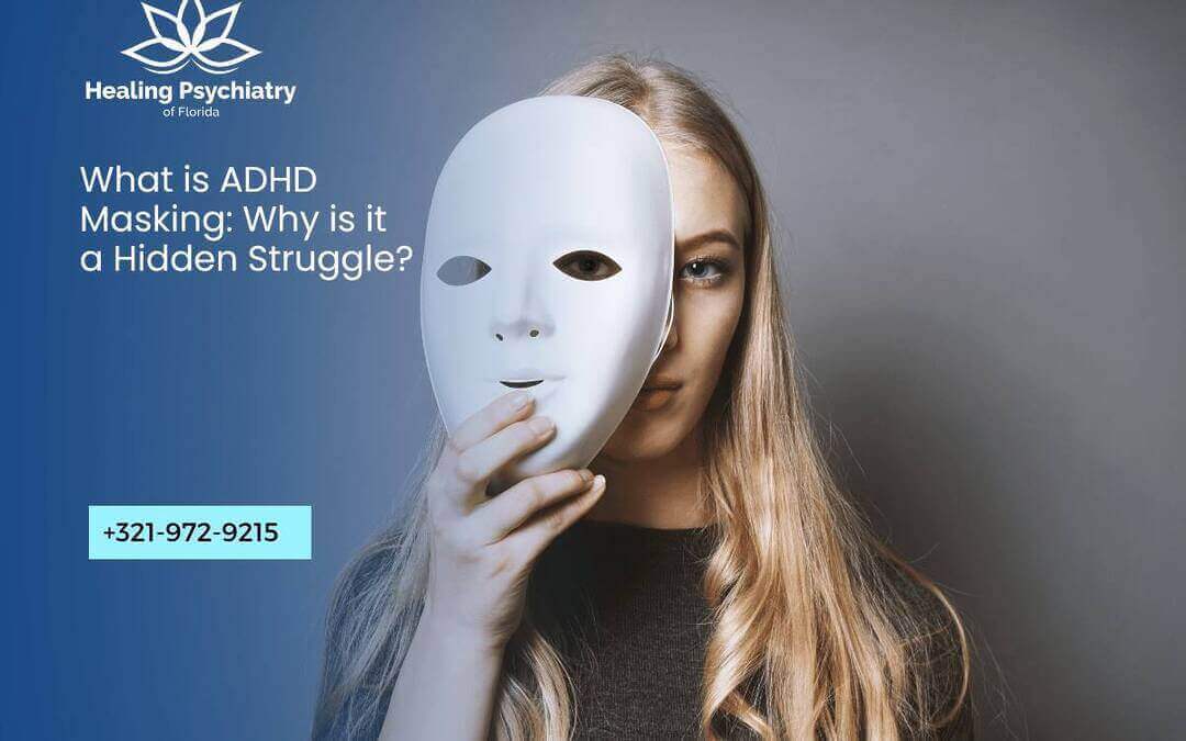 What is ADHD Masking: Why is it a Hidden Struggle?