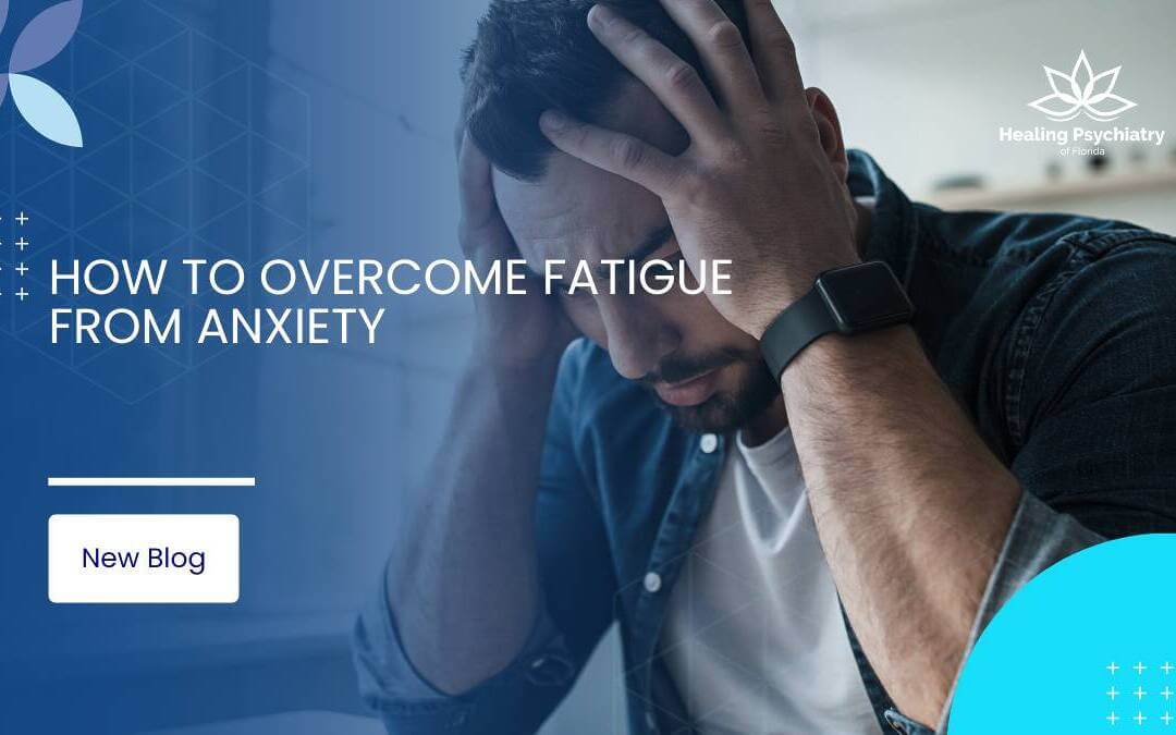 How to Overcome Fatigue from Anxiety: Effective Strategies for Relief