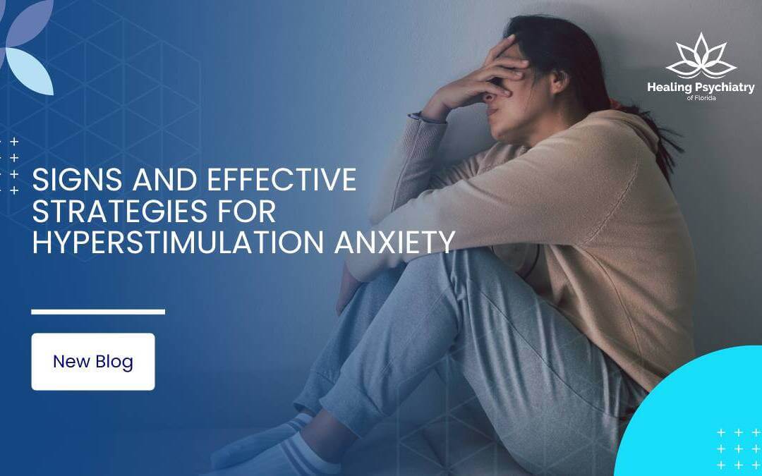 Signs and Effective Strategies for Hyperstimulation Anxiety
