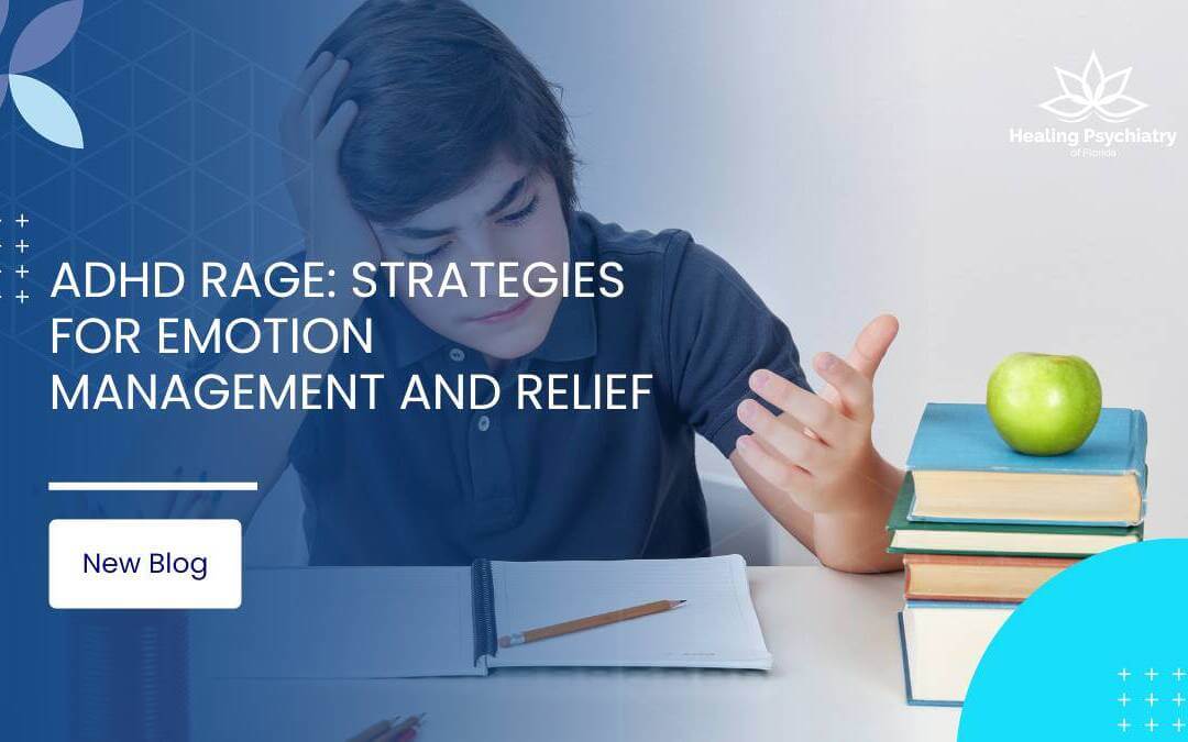 ADHD Rage: Strategies for Emotion Management and Relief