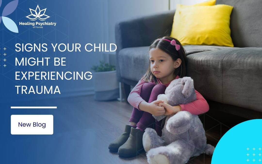 Signs Your Child Might Be Experiencing Trauma