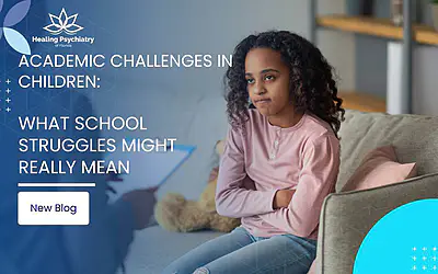 Academic Challenges in Children: What School Struggles Might Really Mean